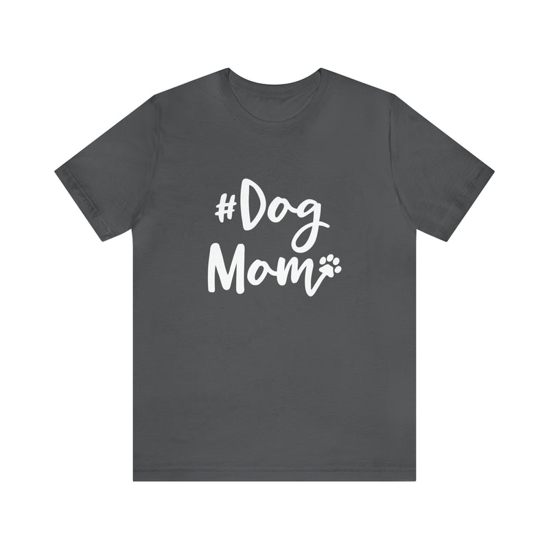 Hashtag DogMom Dog Mom Unisex Jersey Short-Sleeve Tee - Funny And Cute T-Shirt for Dog Lovers - Soft And Comfortable - Made in the USA