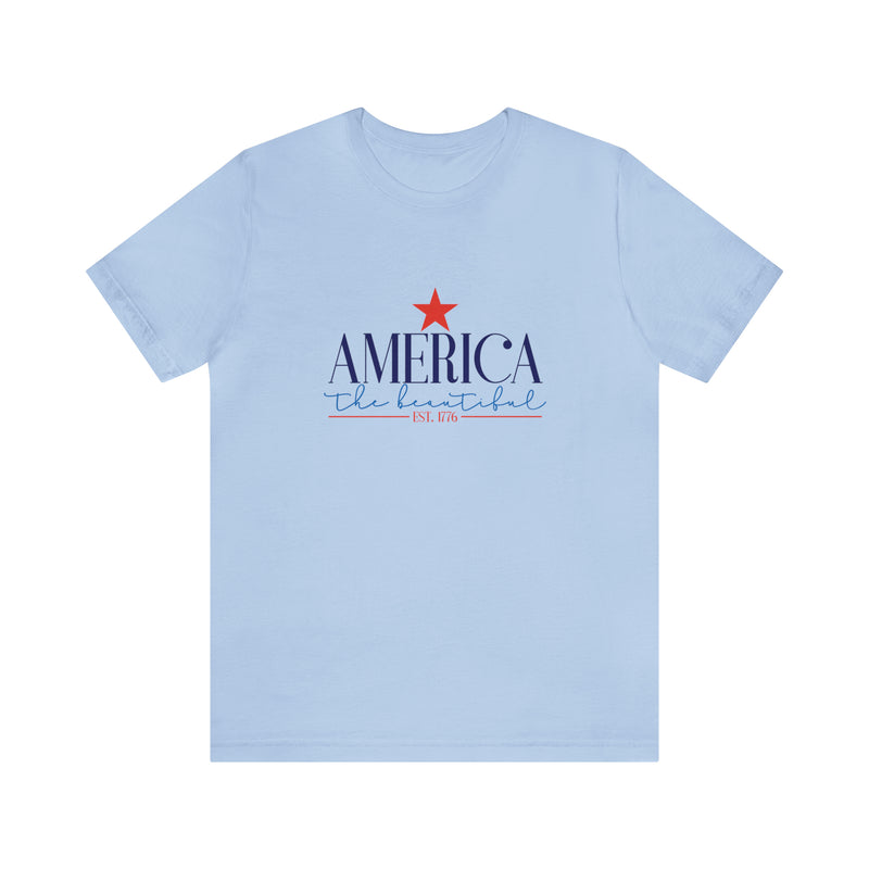 America the Beautiful Short Sleeve Tee - Soft & Comfortable - Patriotic Clothing - Made in the USA