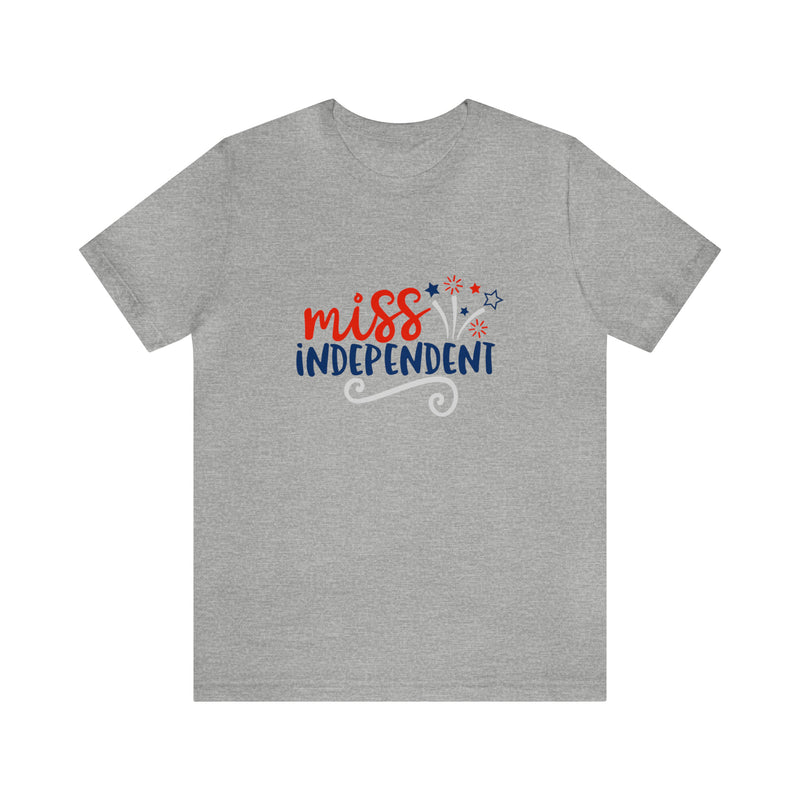 Miss Independent Fireworks Jersey Short Sleeve Tee - Soft & Comfortable - Fun & Patriotic Clothing - Made in the USA