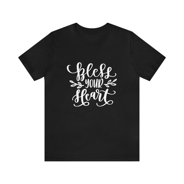 Bless Your Heart Short-Sleeve Tee - Funny & Southern T-Shirt - Soft & Comfortable - Made in the USA