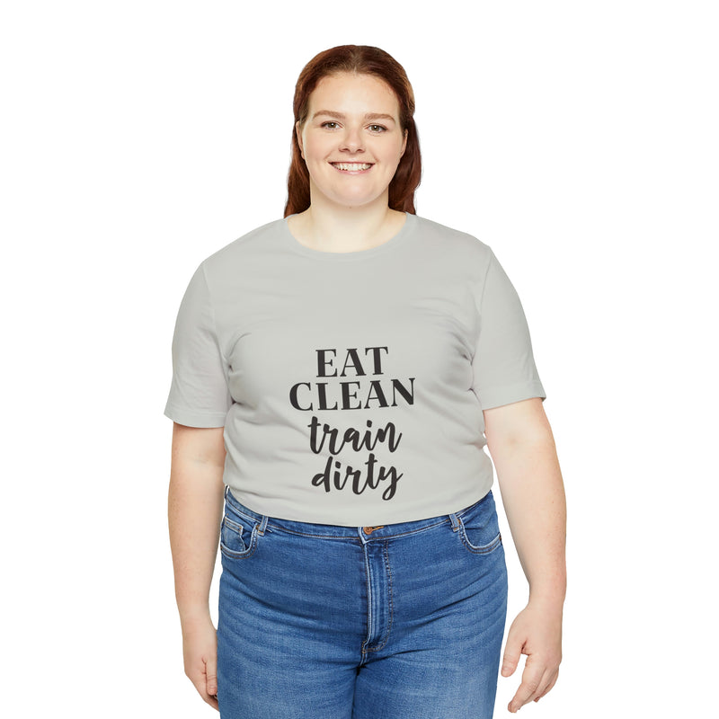 Eat Clean Train Dirty Jersey Short-Sleeve Tee - Motivational T-Shirt for Women & Men - Fitness Tee - Soft & Comfortable - Made in the USA