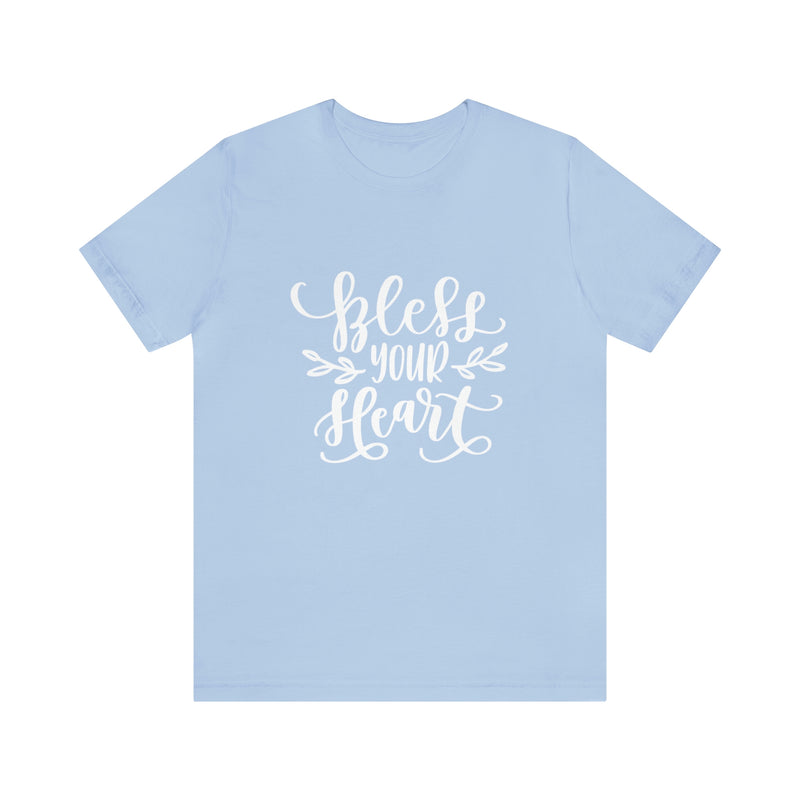 Bless Your Heart Short-Sleeve Tee - Funny & Southern T-Shirt - Soft & Comfortable - Made in the USA