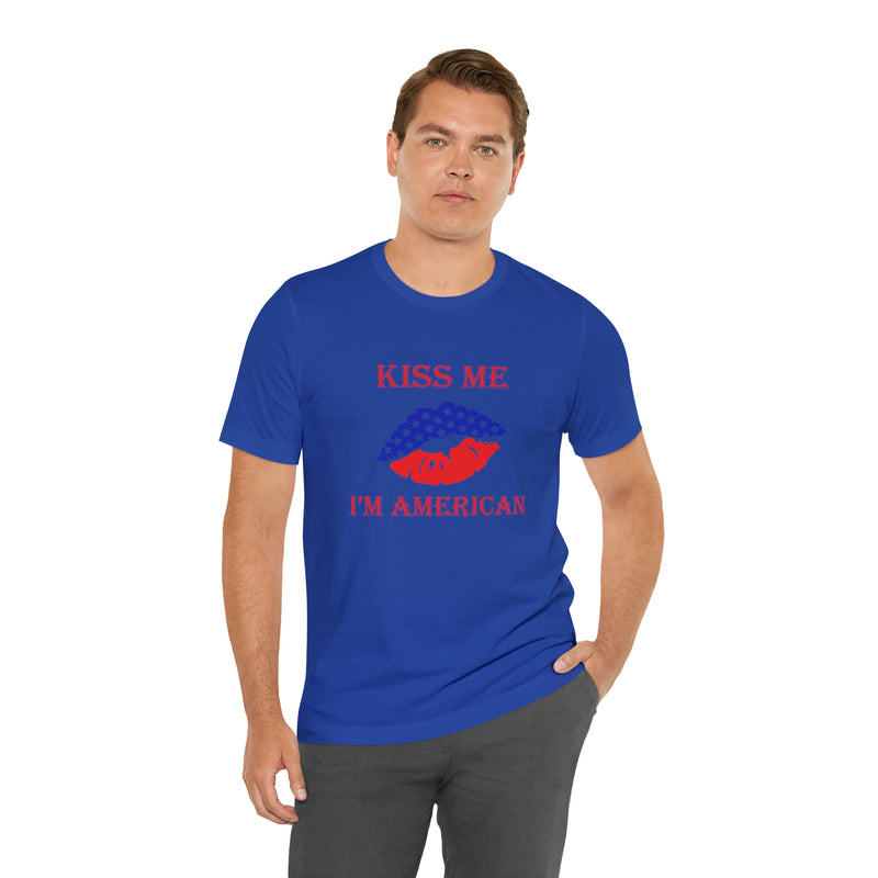 Kiss Me, I'm American Jersey Short Sleeve Tee - Soft & Comfortable - Patriotic Clothing - Made in the USA