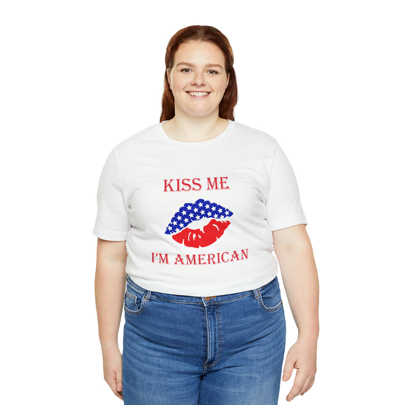 Kiss Me, I'm American Jersey Short Sleeve Tee - Soft & Comfortable - Patriotic Clothing - Made in the USA