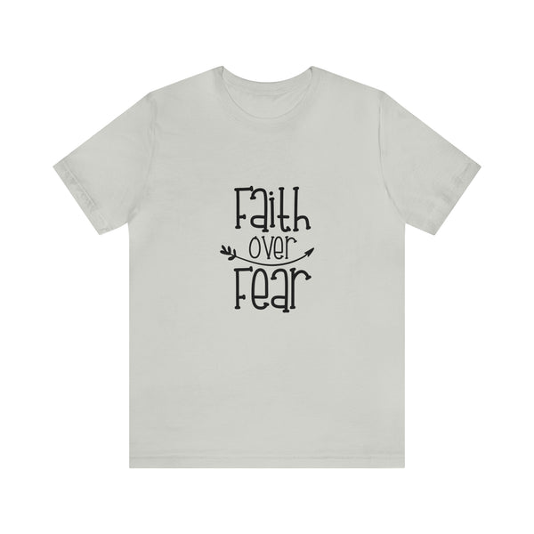 Faith Over Fear Unisex Jersey Short-Sleeve Tee - Inspirational & Motivational T-Shirt for Believers - Soft & Comfortable - Made in the USA